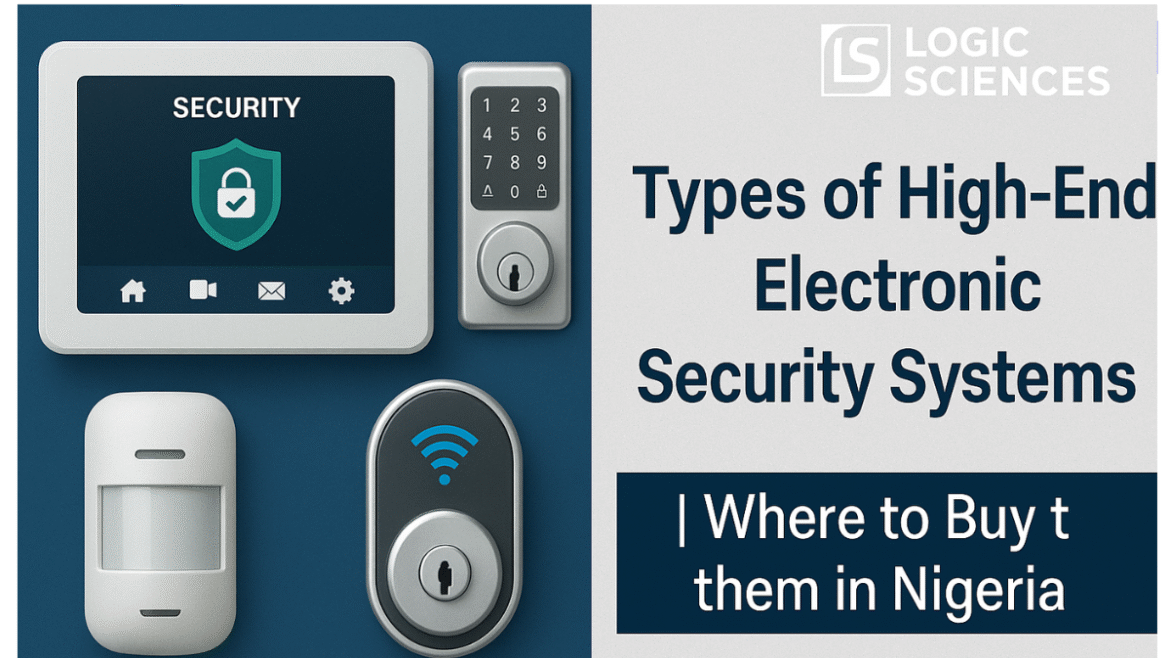 Types of High-End Electronic Security Systems | Where to Buy them in Nigeria