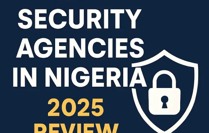 Top 5 Security Agencies in Nigeria: 2025 Review