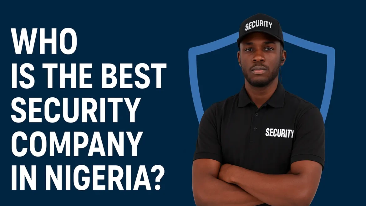 Who is the Best Security Company in Nigeria?